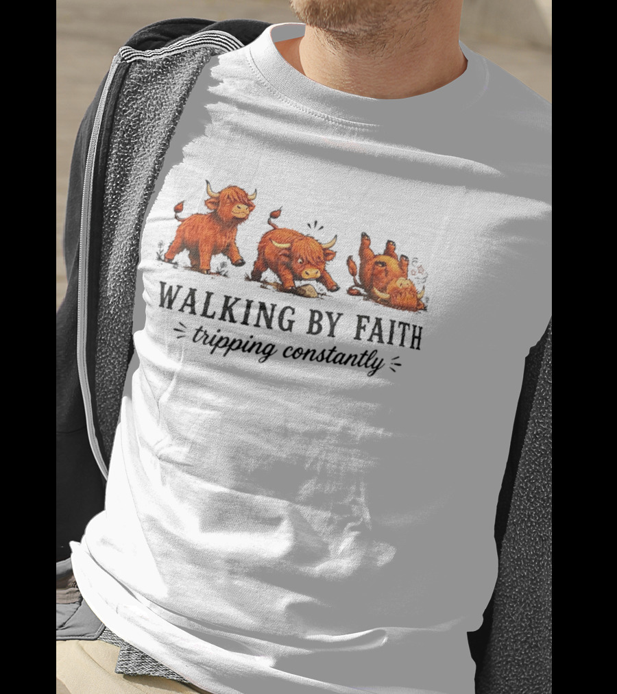 Walking By Faith Tripping Constantly Cartoon Highland Cows T-Shirt