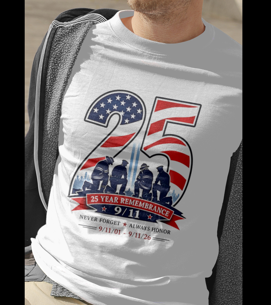 25 Year Remembrance 9 11 Never Forget Always Honor 9 11 01 9 11 26 T-Shirt