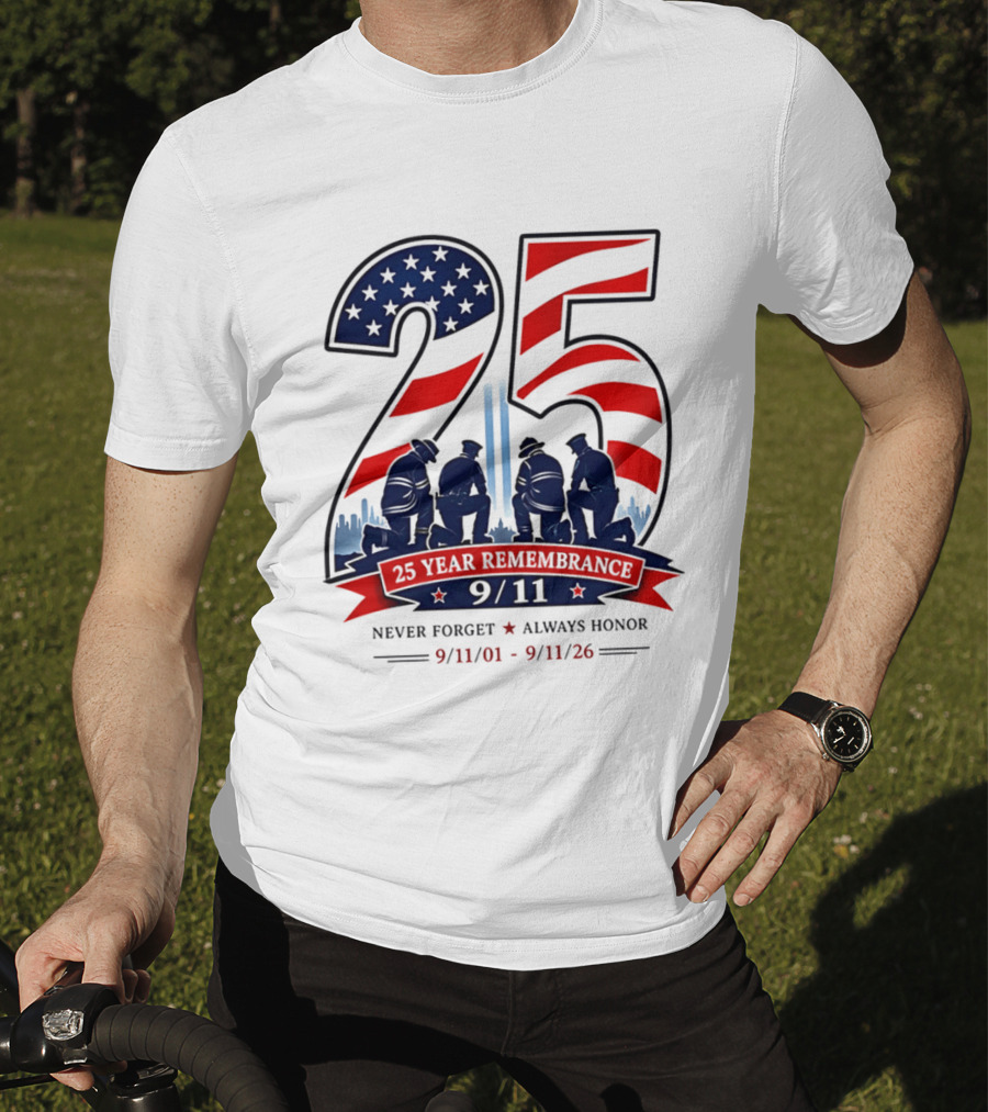 25 Year Remembrance 9 11 Never Forget Always Honor 9 11 01 9 11 26 T-Shirt