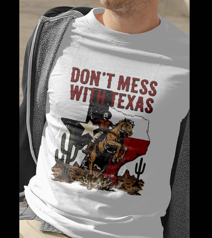 Don't Mess With Texas Cowboy Riding Horse State Flag Cactus T-Shirt