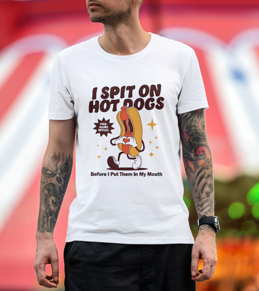 I Spit On Hot Dogs Cartoon Sausage Heart Hands Pre Game Ritual Before I Put Them In My Mouth T-Shirt