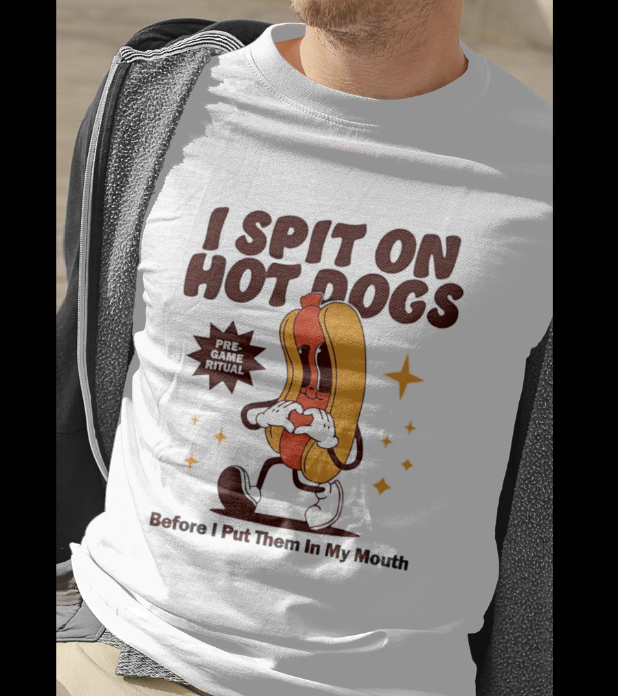 I Spit On Hot Dogs Cartoon Sausage Heart Hands Pre Game Ritual Before I Put Them In My Mouth T-Shirt