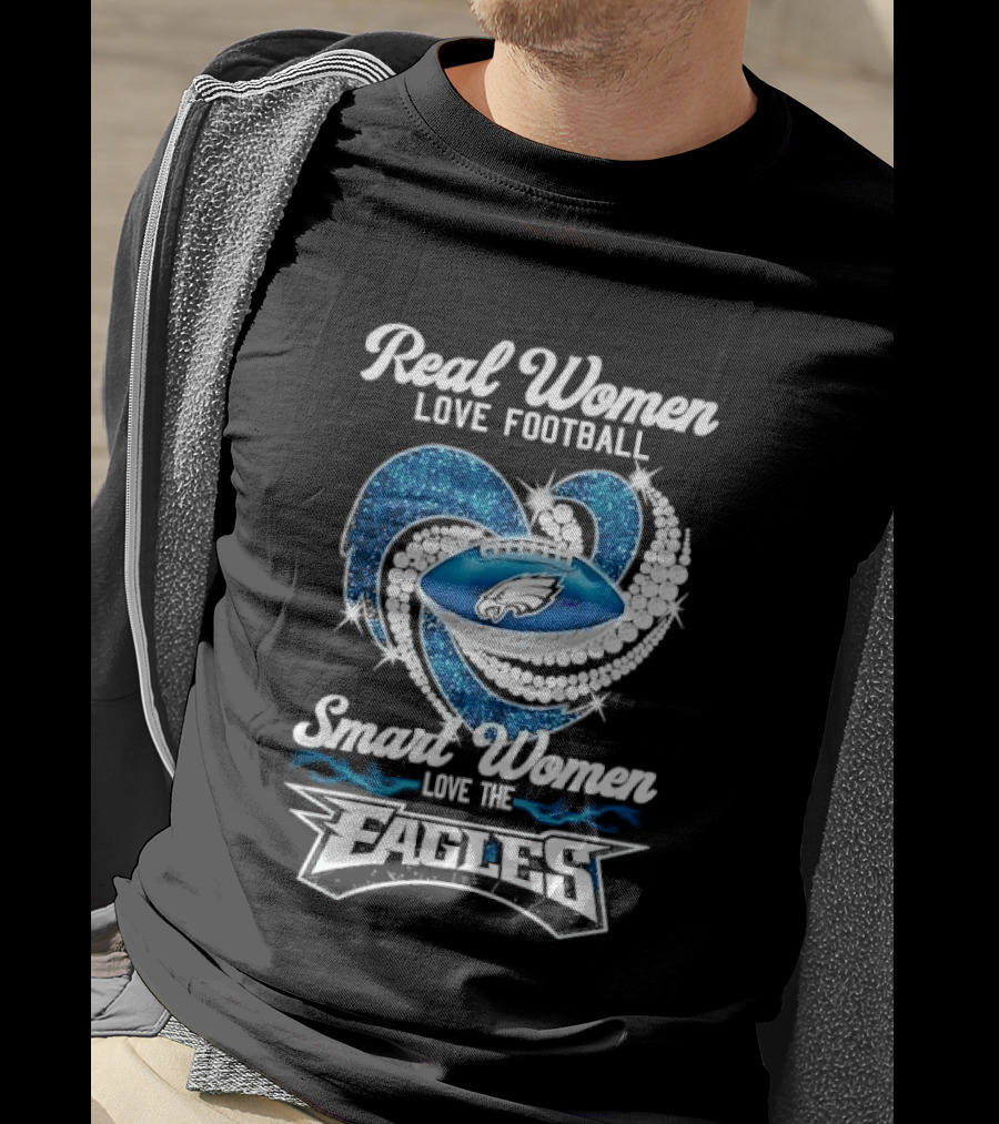 Philadelphia Eagles Real Women Love Football Smart Women Love The Eagles Glitter Heart Rhinestone T-Shirt