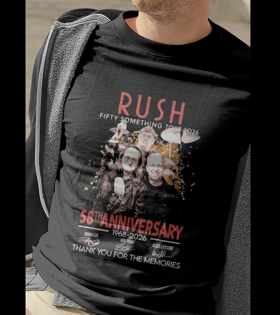 RUSH Fifty Something Tour 2026 58th Anniversary 1968 2026 Thank You For The Memories Geddy Lee Neil Peart Alex Lifeson T-Shirt