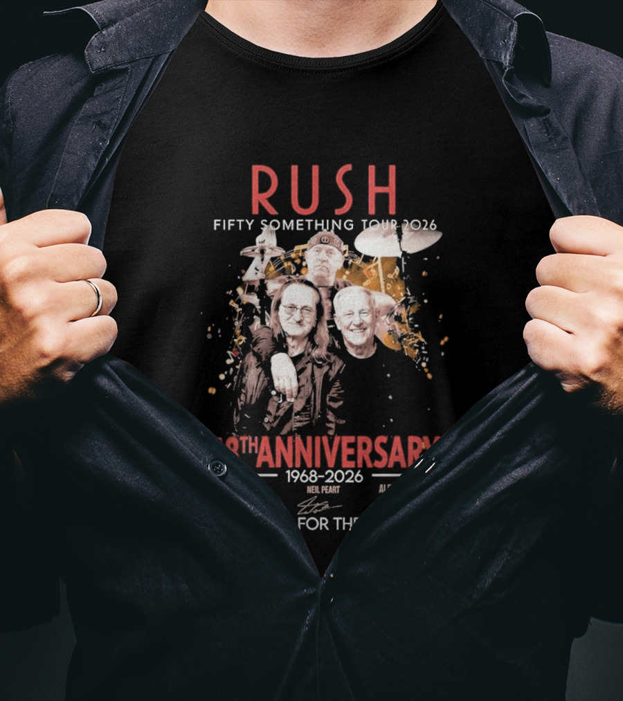 RUSH Fifty Something Tour 2026 58th Anniversary 1968 2026 Thank You For The Memories Geddy Lee Neil Peart Alex Lifeson T-Shirt