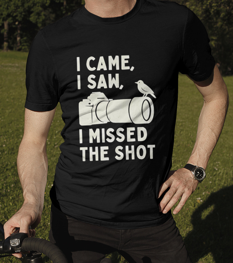 I Came I Saw I Missed The Shot Camera Bird Photography Humor T-Shirt