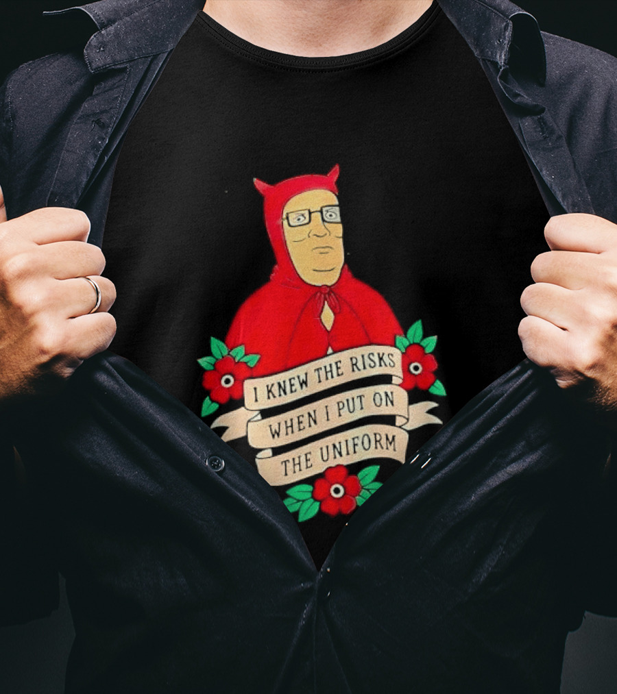 Hank Hill Red Devil Costume I Knew The Risks When Put On Uniform Tattoo Roses Cartoon T-Shirt