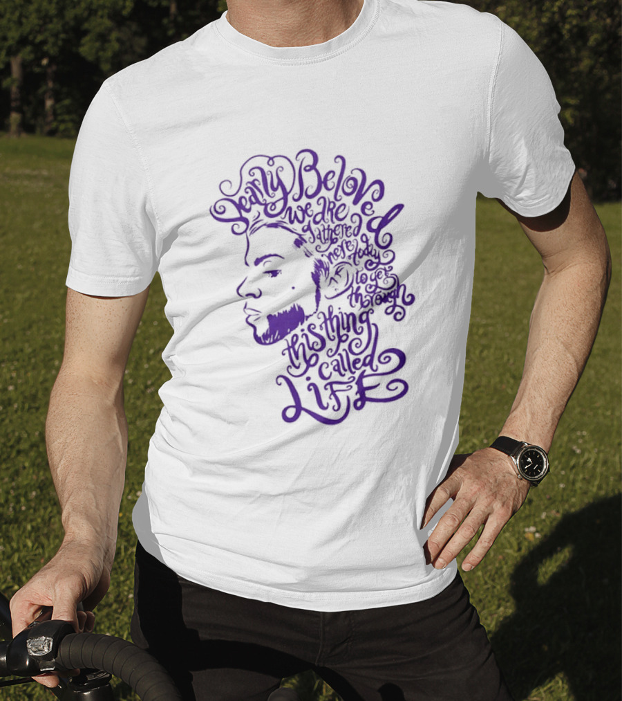 Dearly Beloved We Are Gathered Here Today To Get Through This Thing Called Life Purple T-Shirt