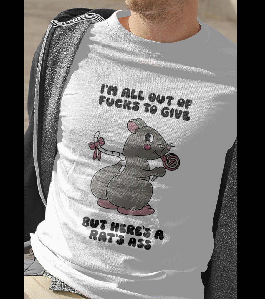 I'm All Out Of Fucks To Give But Here's A Rat's Ass Cute Cartoon With Lollipop T-Shirt