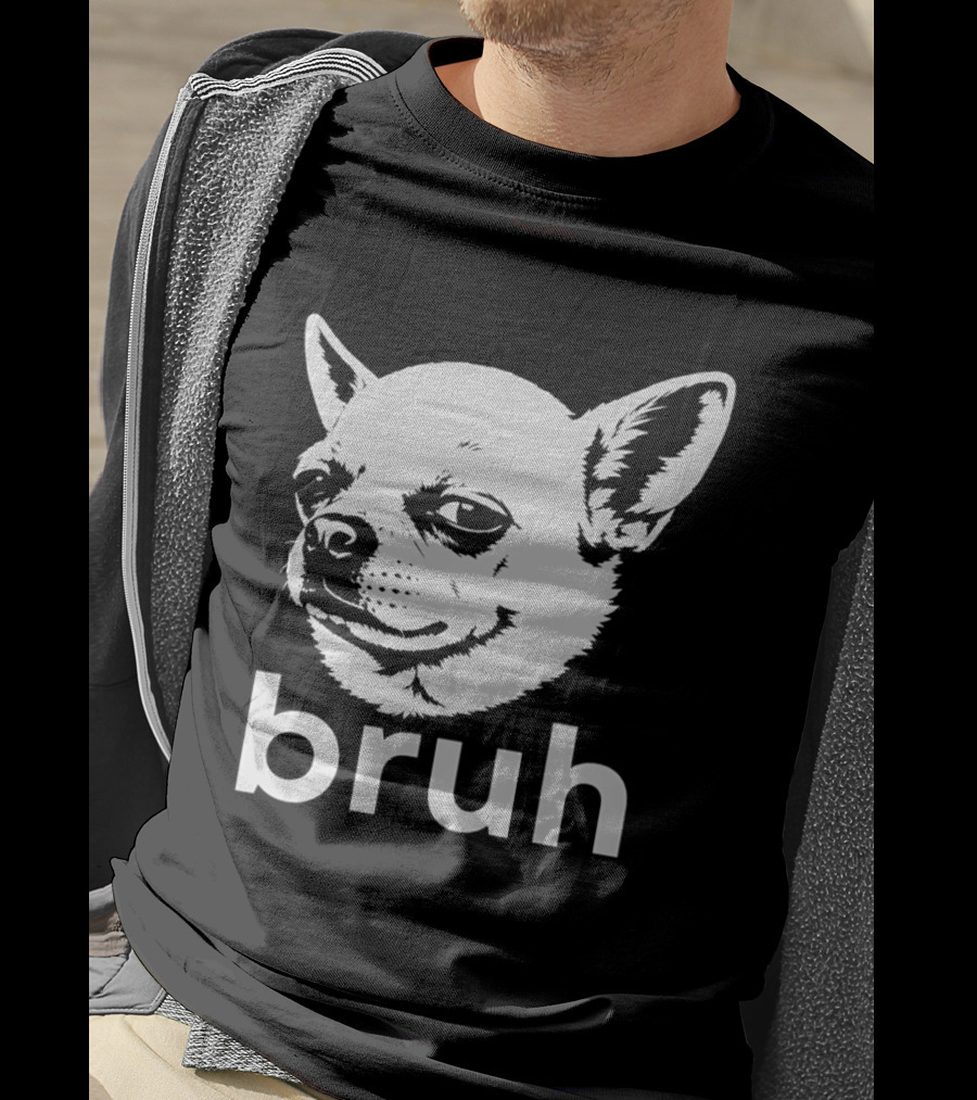 Bruh Chihuahua Dog Meme Funny Expression T-Shirt