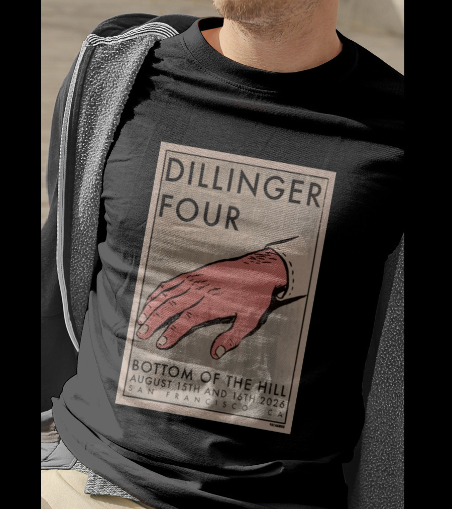 Dillinger Four Bottom Of The Hill August 15th And 16th 2026 San Francisco CA T-Shirt
