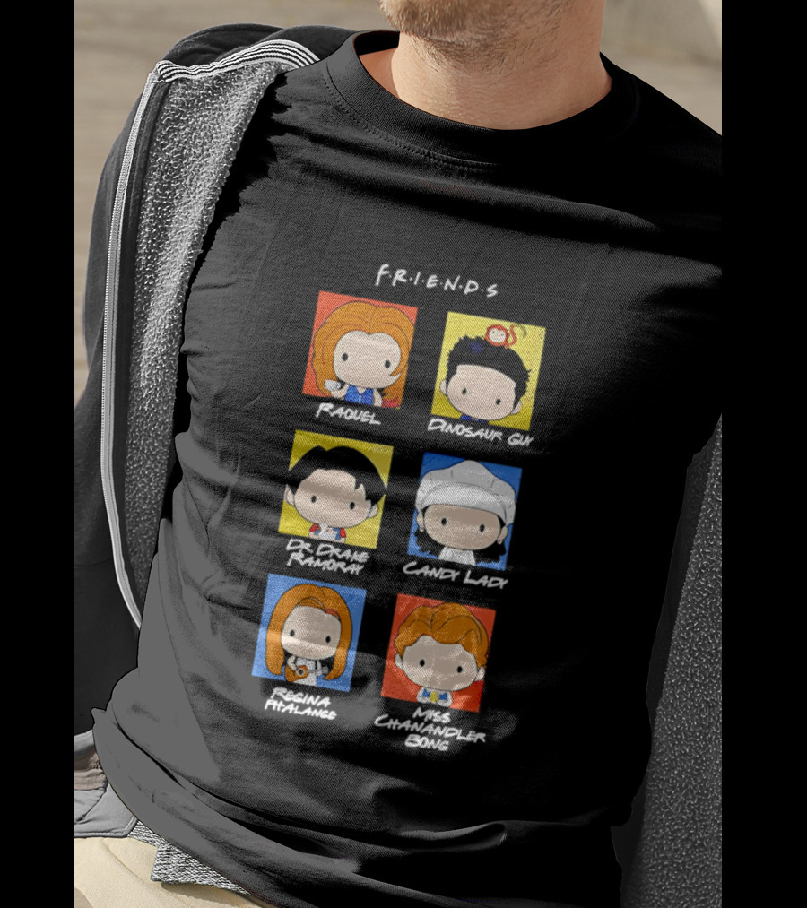 F.R.I.E.N.D.S. Raquel Dinosaur Guy Dr. Drake Ramoray Candy Lady Emma Mackenzie Chandler Bing T-Shirt