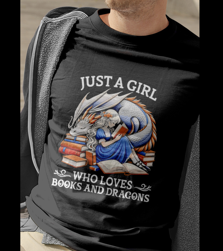 Just A Girl Who Loves Books And Dragons Reading Fantasy Adventure T-Shirt