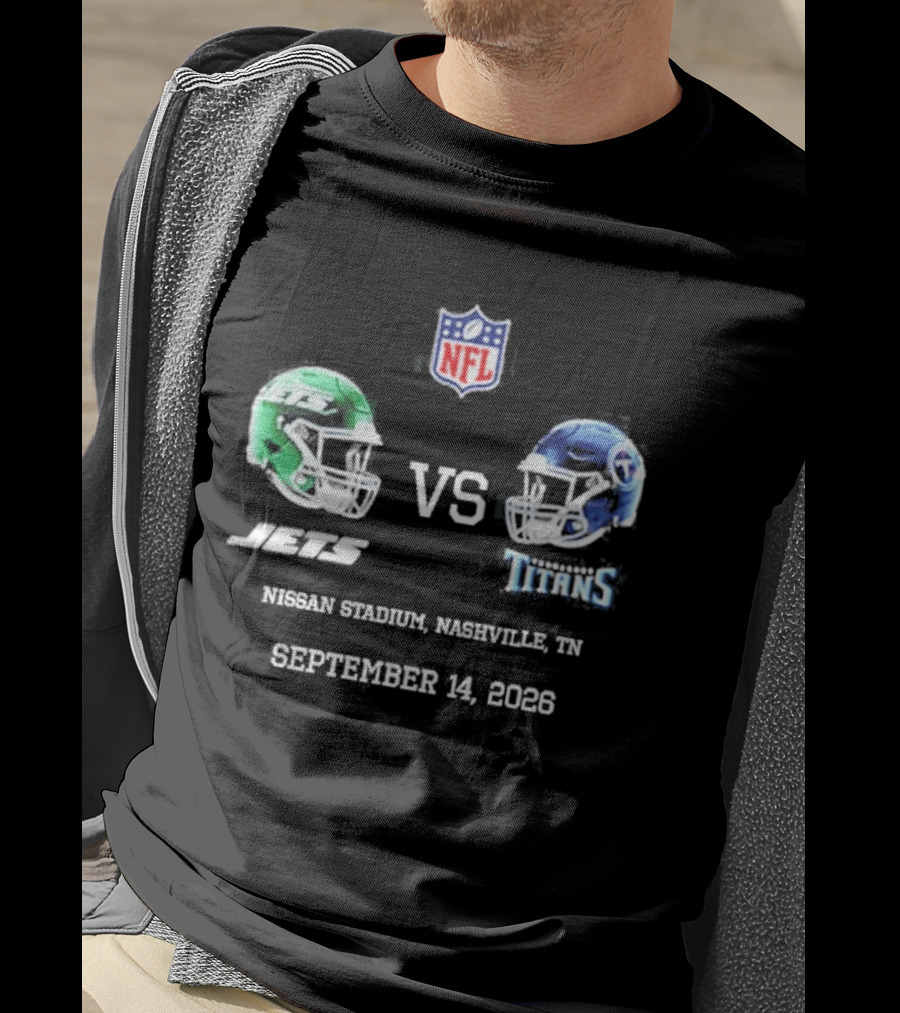 NFL New York Jets Vs Tennessee Titans Game Nissan Stadium Nashville September 14 2026 T-Shirt