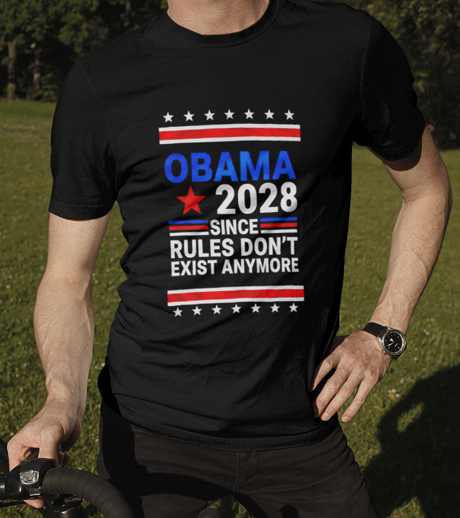 Obama 2028 Since Rules Don't Exist Anymore Red White Blue Stars Stripes Banner T-Shirt