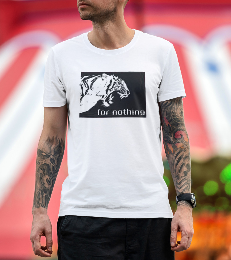 Tiger Head With For Nothing T-Shirt