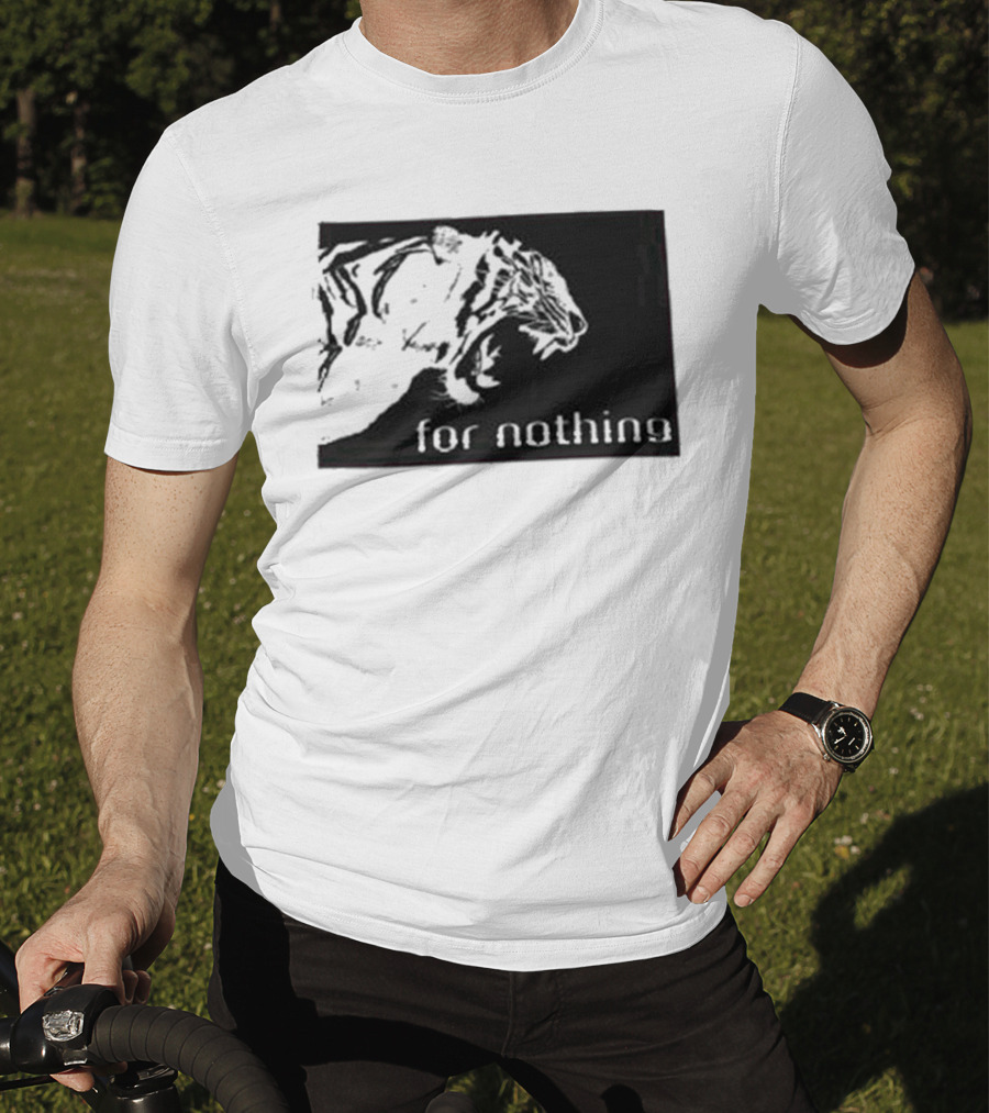 Tiger Head With For Nothing T-Shirt