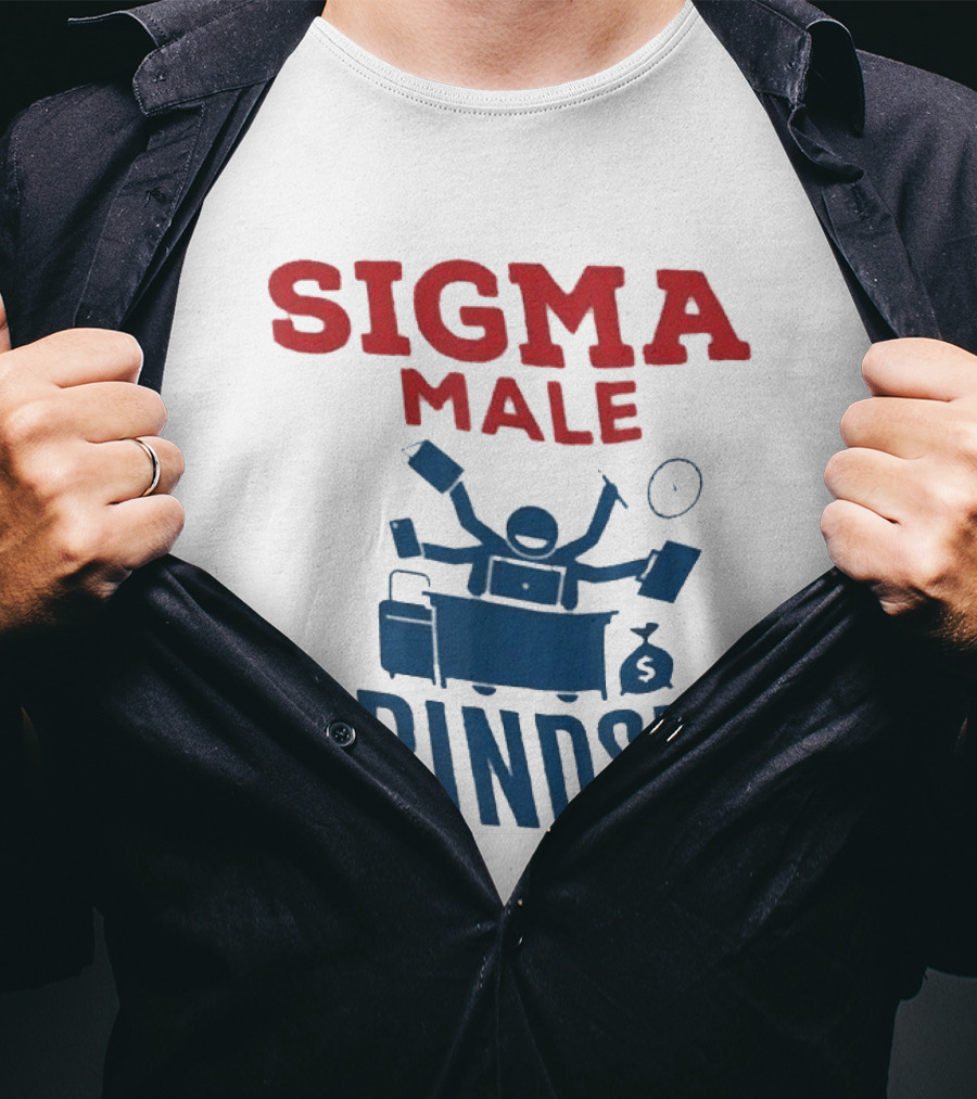 Sigma Male Grindset Multitasking Success Symbol With Money And T-Shirt