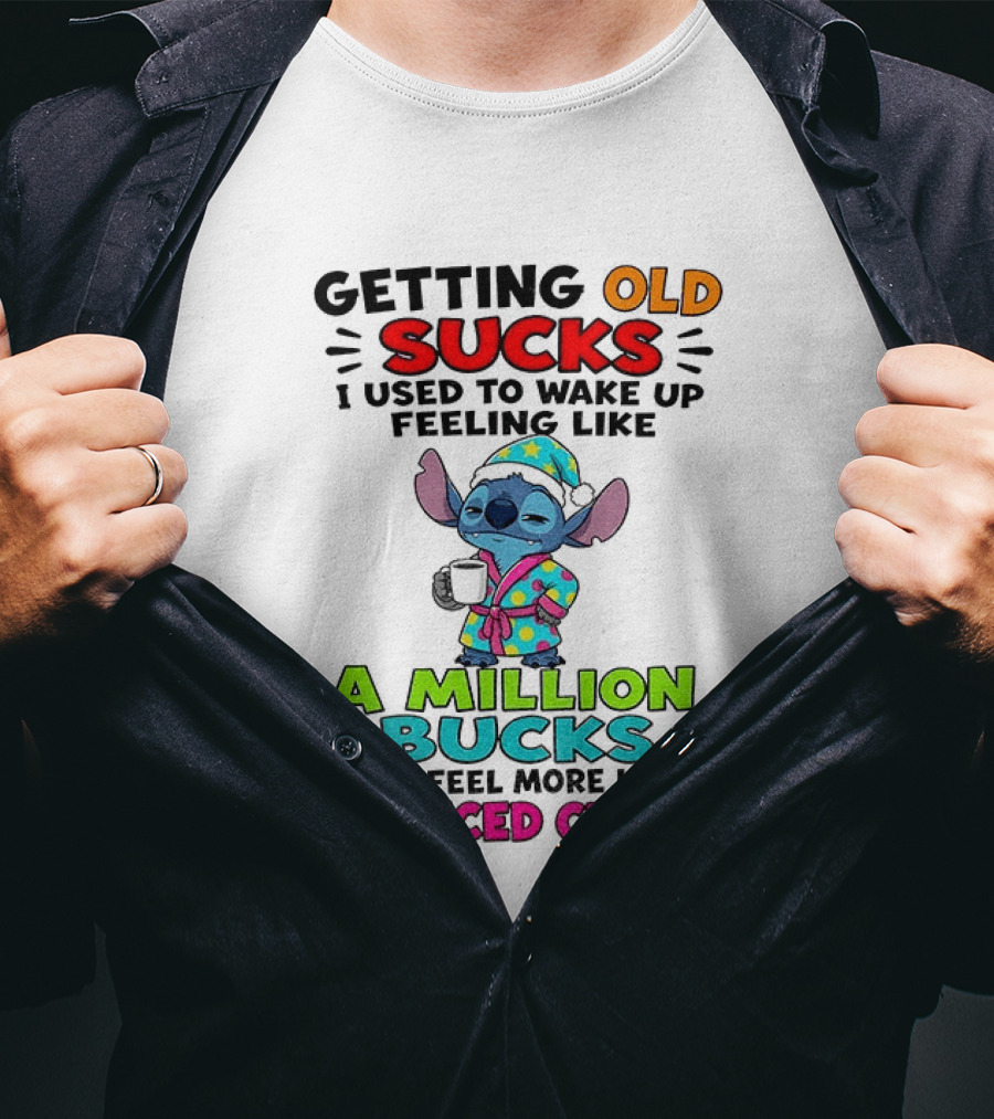 Getting Old Sucks I Used To Wake Up Feeling Like A Million Bucks Now I Feel More Like A Bounced Check T-Shirt