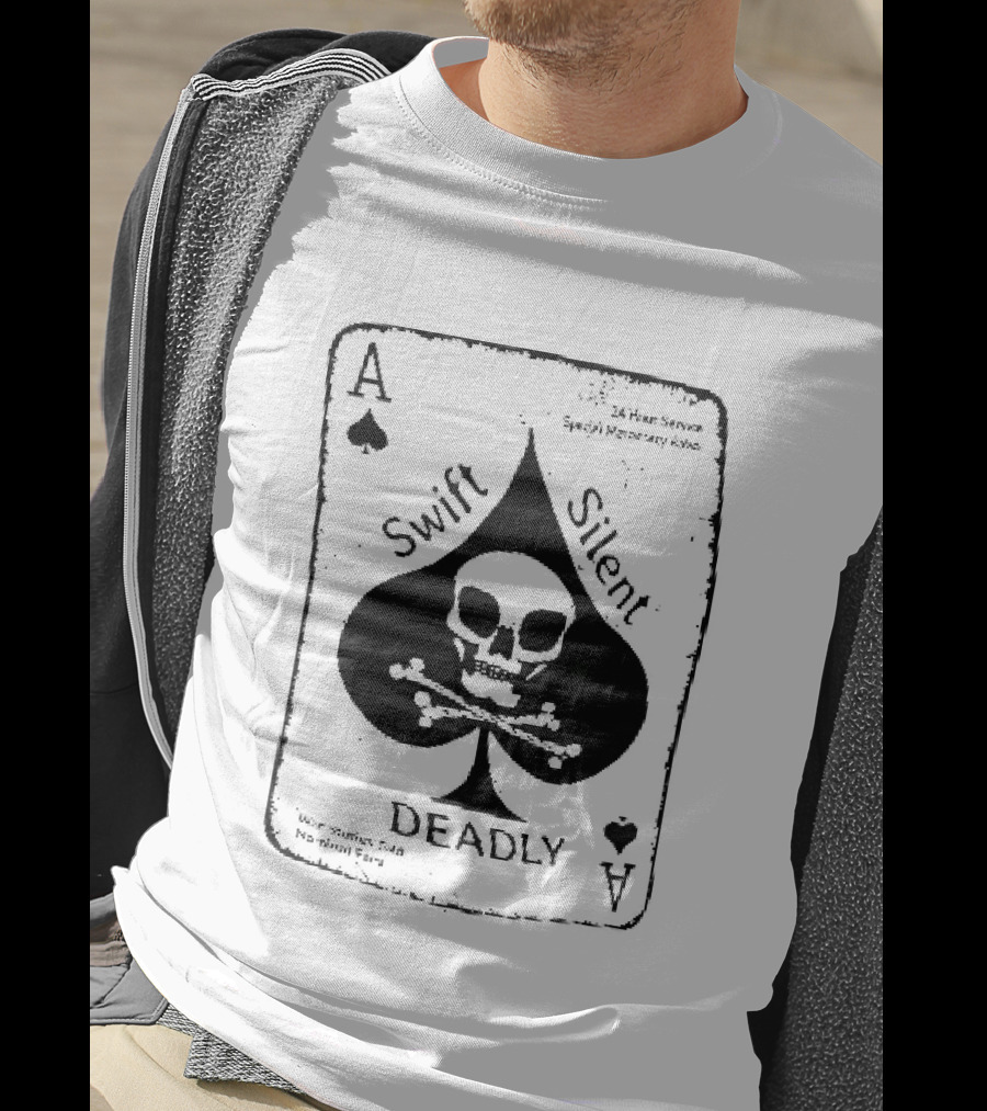 Swift Silent Deadly Ace Of Spades Skull Nominal Fees T-Shirt