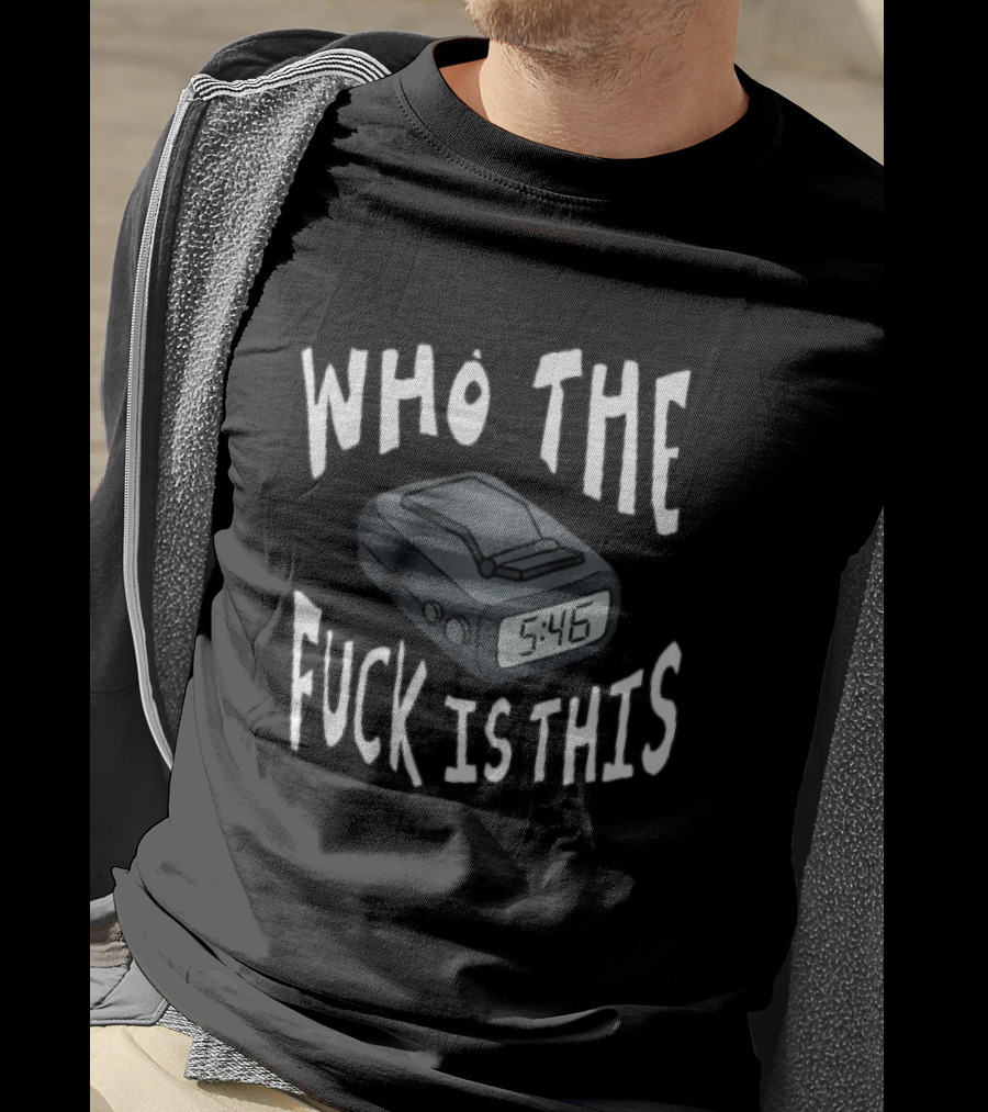 Who The Fuck Is This Pager 5:46 Time Humor T-Shirt