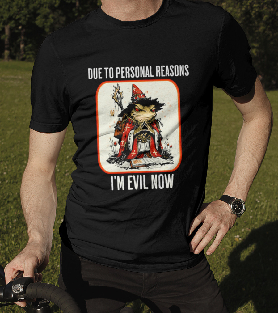 Due To Personal Reasons I'm Evil Now Wizard Toad Spellbook Mushrooms T-Shirt