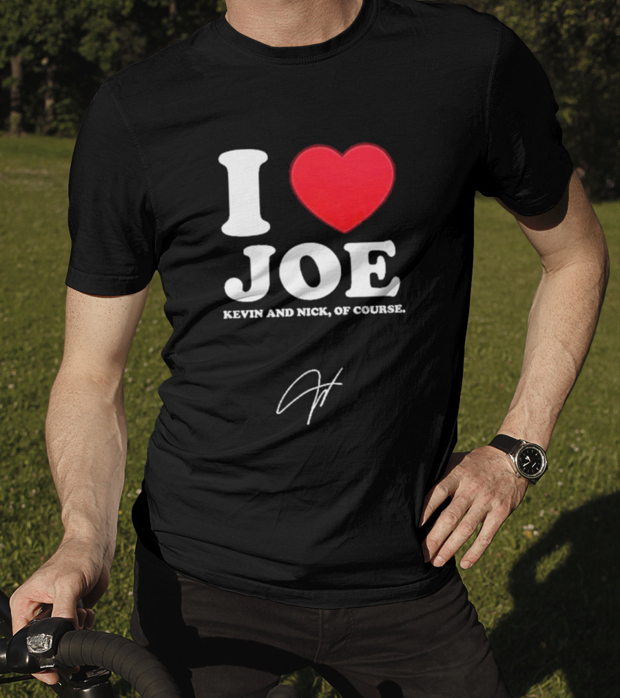 Jonas Brothers The Burning Up Tour 2026 I Love Joe Kevin And Nick Of Course T-Shirt