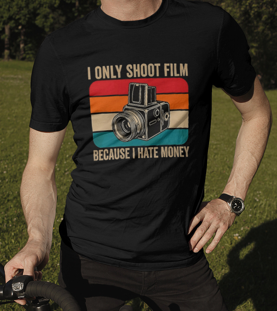 I Only Shoot Film Because I Hate Money Vintage Camera Retro Photography T-Shirt
