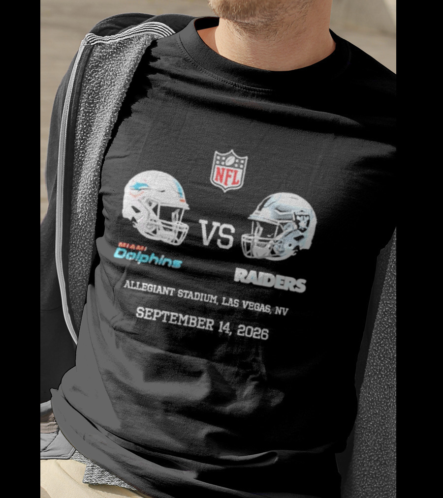 Miami Dolphins Vs Raiders Allegiant Stadium Las Vegas NV September 14 2026 NFL T-Shirt