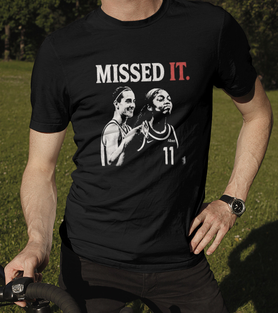 Missed It Caitlin Clark Angel Reese Basketball 11 T-Shirt