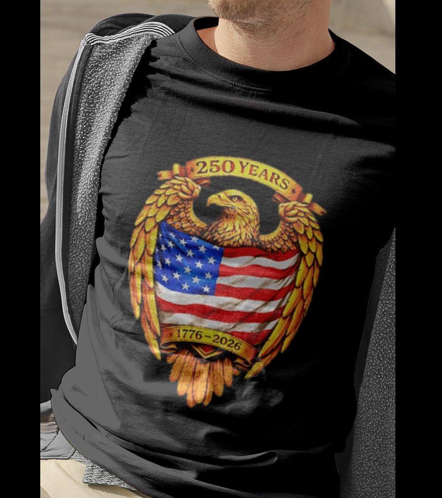 250 Years American Eagle USA Flag 1776 2026 Patriotic T-Shirt