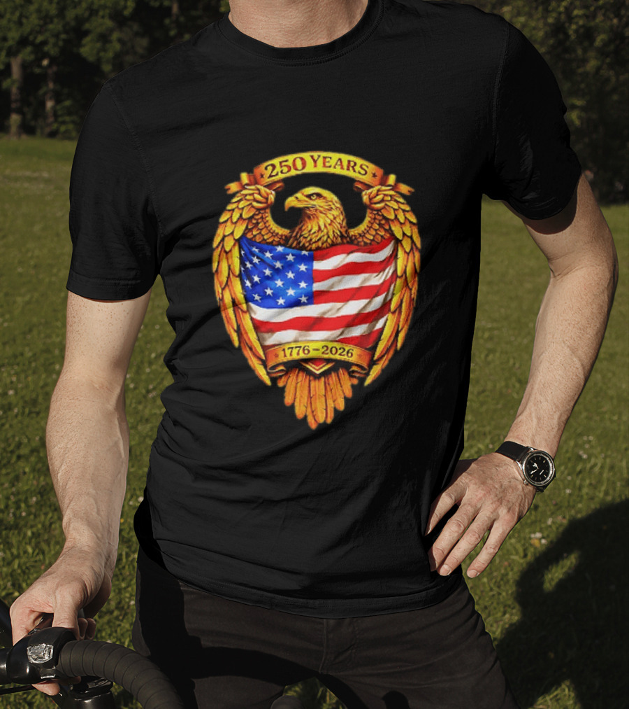 250 Years American Eagle USA Flag 1776 2026 Patriotic T-Shirt