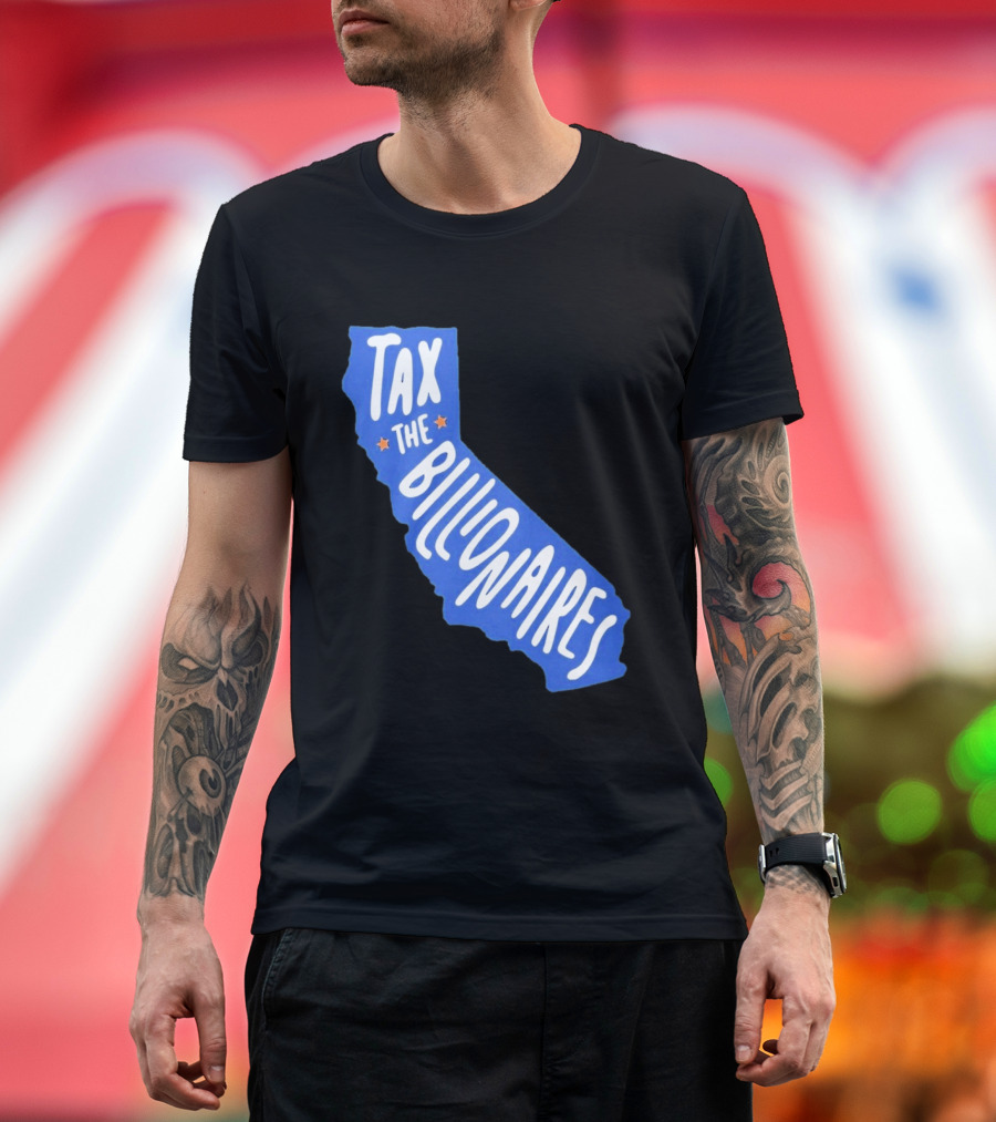 California Tax The Billionaires Political T-Shirt