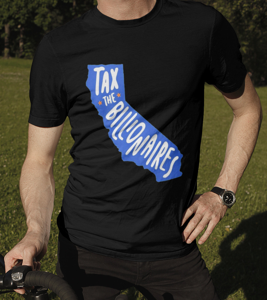 California Tax The Billionaires Political T-Shirt