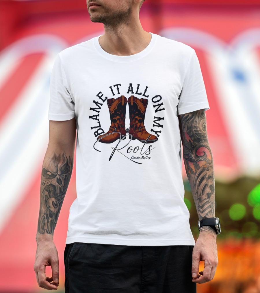Blame It All On My Roots Cowboy Boots Cardin Mccoy Brown Spurs T-Shirt