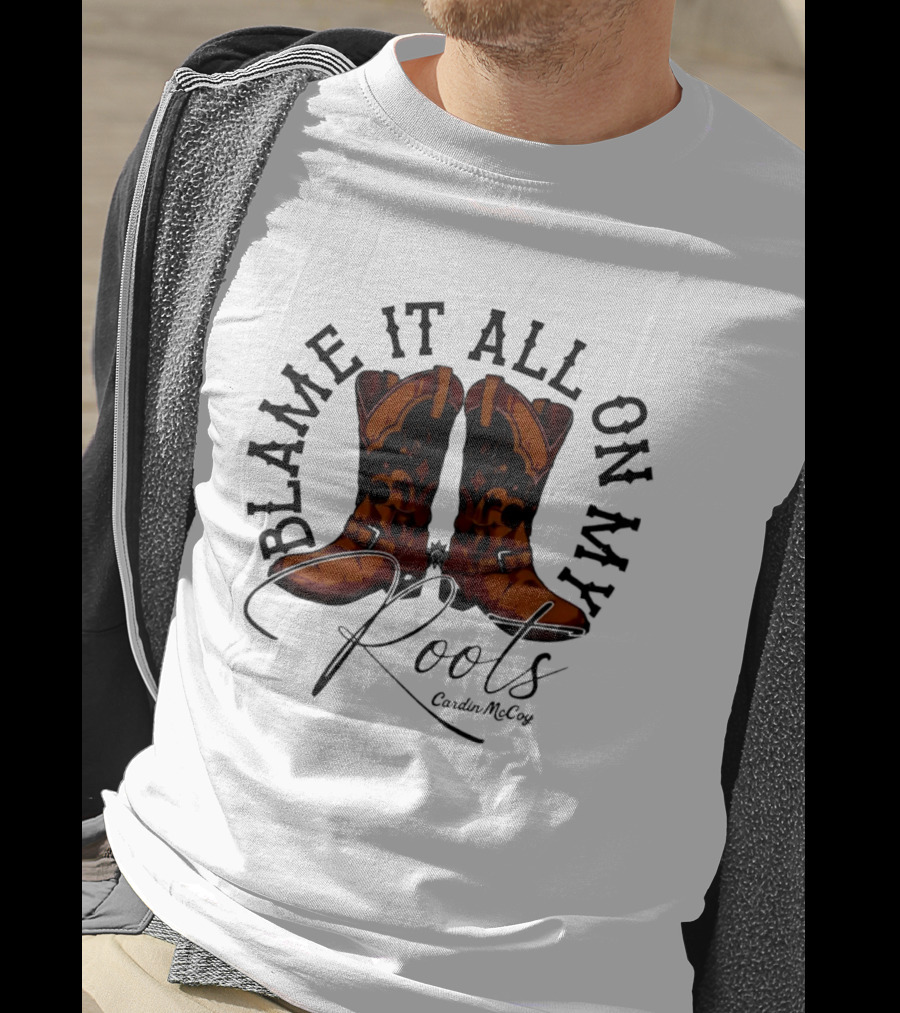 Blame It All On My Roots Cowboy Boots Cardin Mccoy Brown Spurs T-Shirt