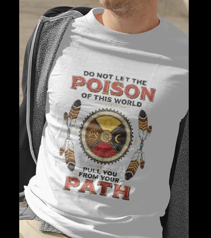 Guardian Symbols Circle Do Not Let The Poison Of This World Pull You From Your Path T-Shirt