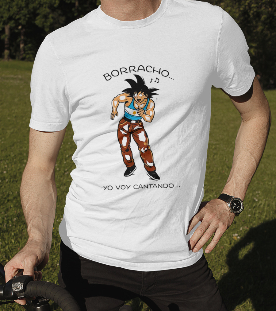 Borracho Yo Voy Cantando Goku Argentina Anime Character Fun Phrase T-Shirt