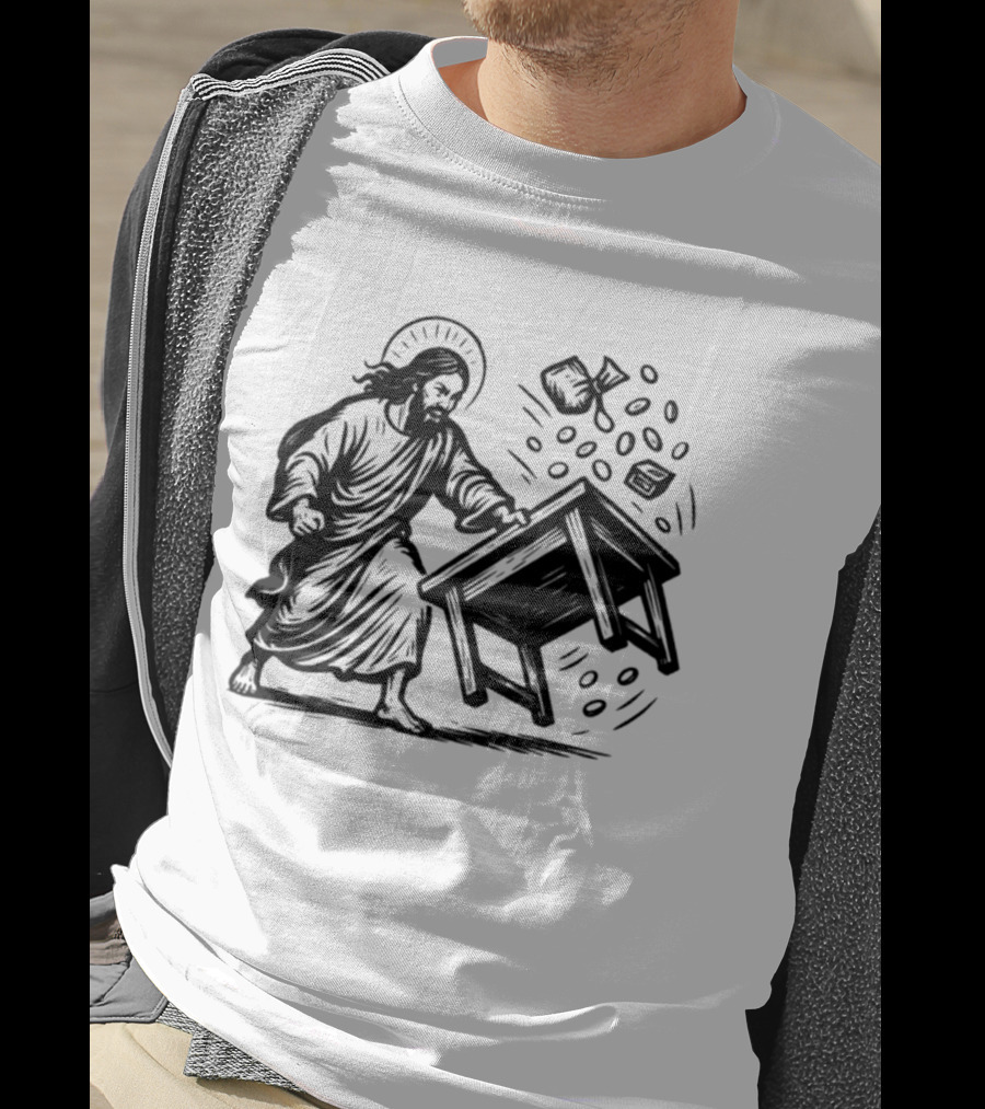 Jesus Flipping Tables With Coins And Cup T-Shirt