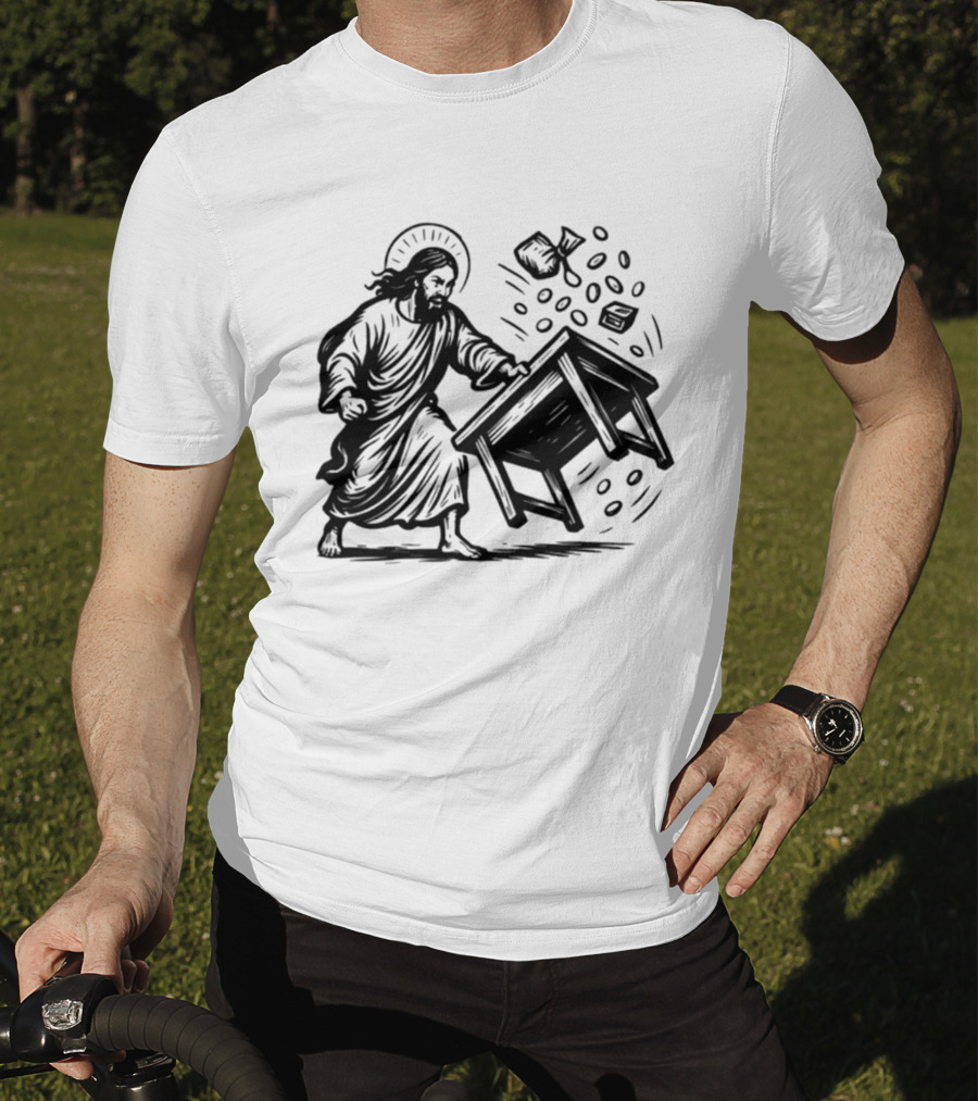 Jesus Flipping Tables With Coins And Cup T-Shirt