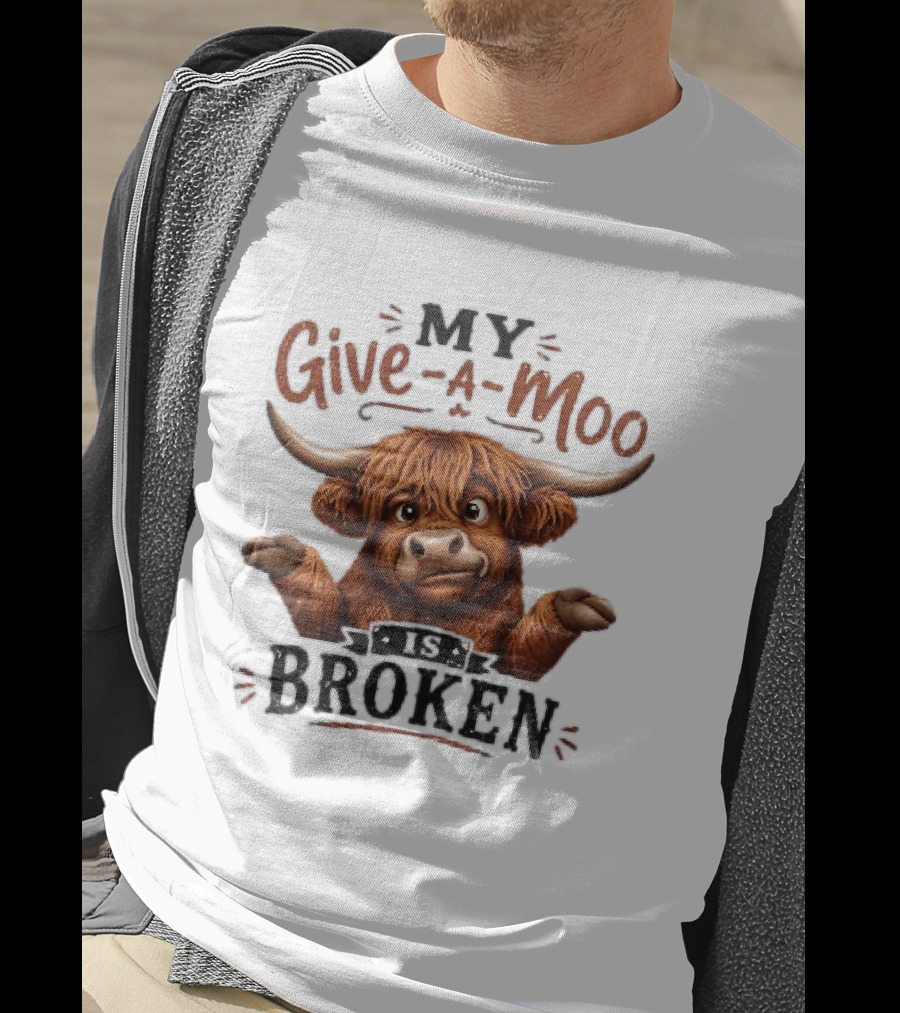 My Give A Moo Is Broken Highland Cow T-Shirt