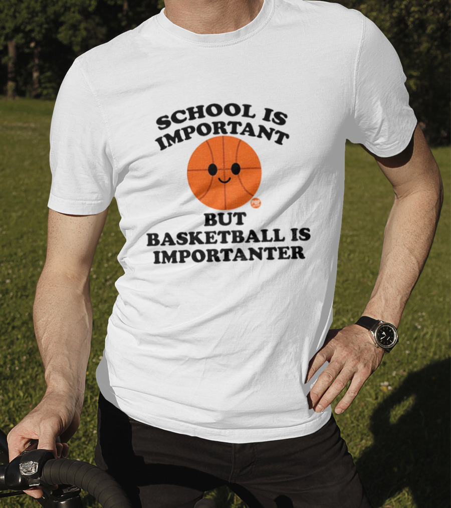 School Is Important Basketball Is Importanter Smiling Basketball Face T-Shirt