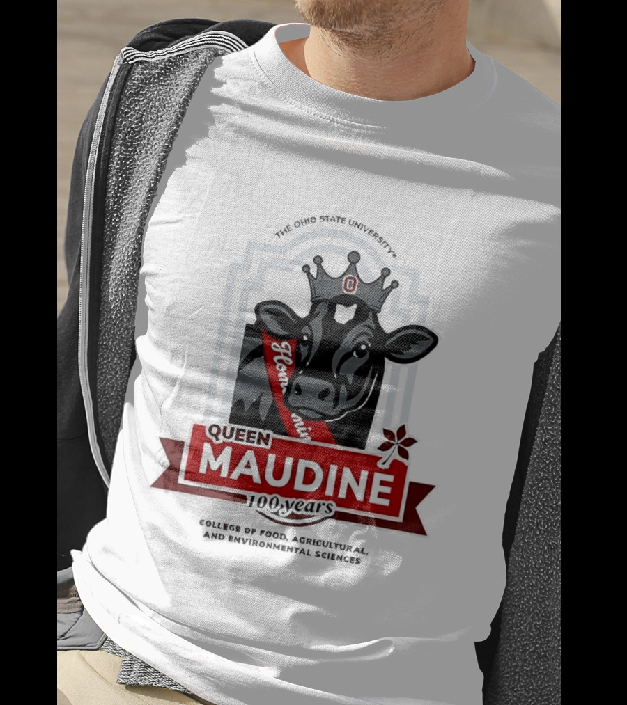 The Ohio State University Queen Maudine 100 Years College Of Food Agricultural And Environmental Sciences T-Shirt