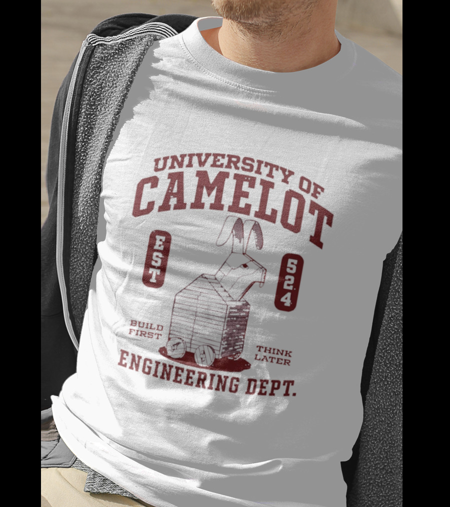 University Of Camelot Engineering Dept Build First Think Later Wooden Trojan Rabbit Wheels Est 524 T-Shirt