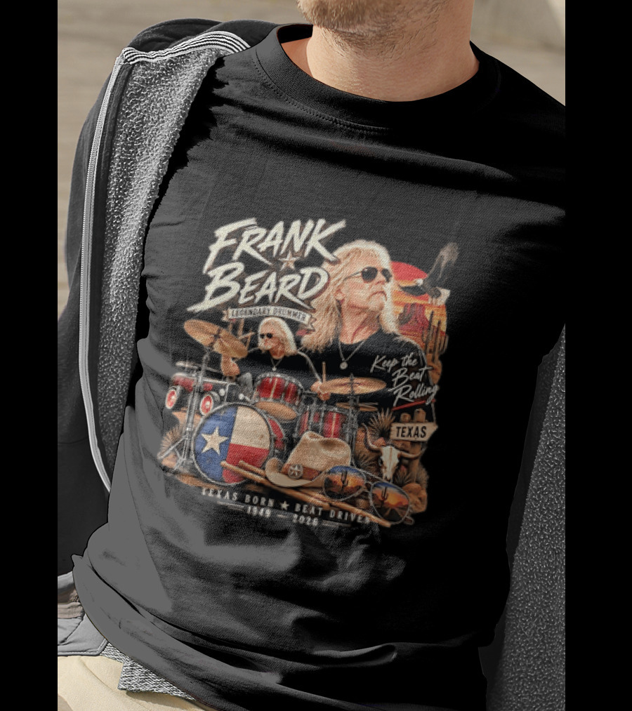 Frank Beard Legendary Drummer Texas Born Keep The Beat Rolling 1949 2026 T-Shirt