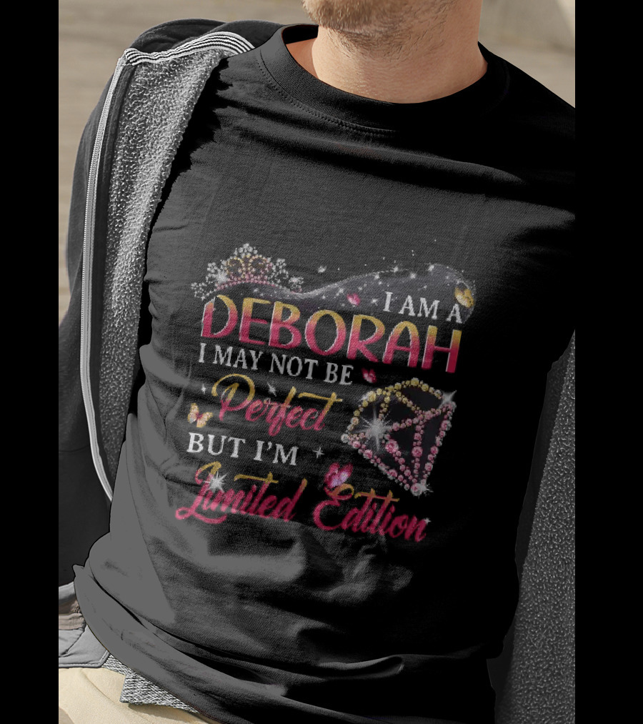 I Am A Deborah I May Not Be Perfect But I'm Limited Edition With High Heel And Diamond T-Shirt