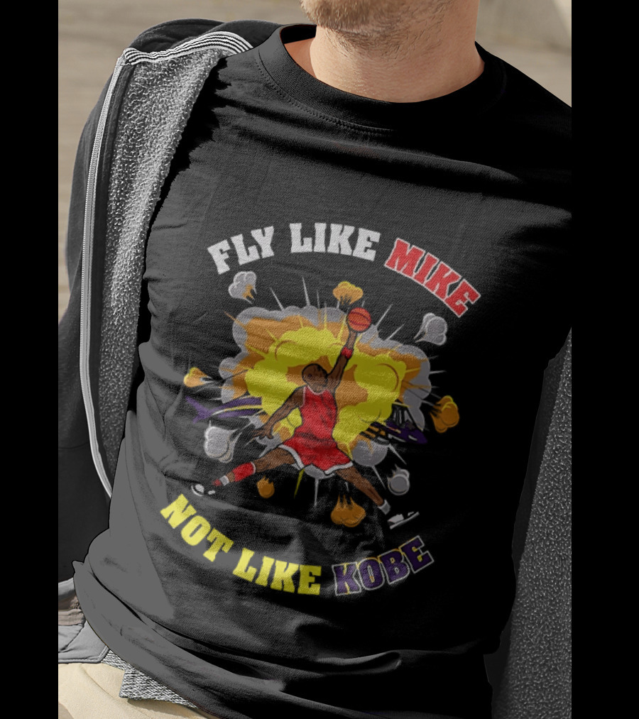 Fly Like Mike Basketball Explosion Not Like Kobe T-Shirt