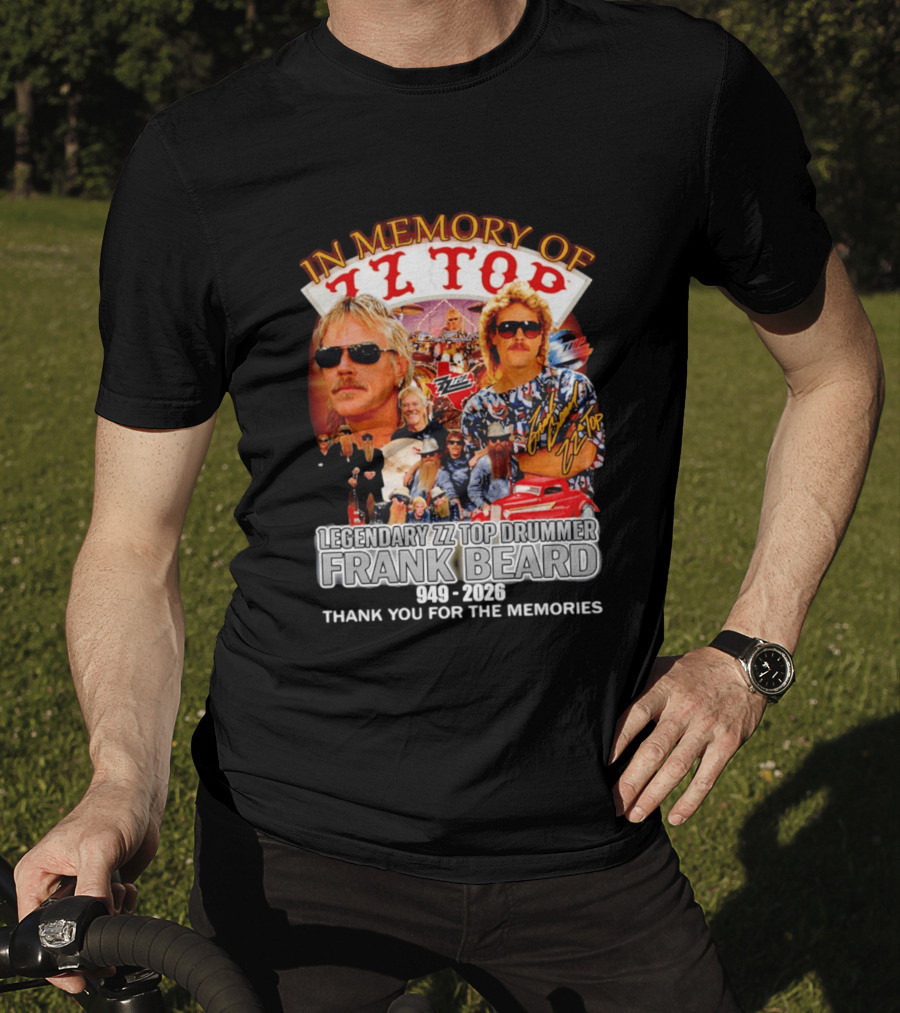 ZZ Top Legendary Drummer Frank Beard 1949 2026 In Memory Thank You For The Memories T-Shirt