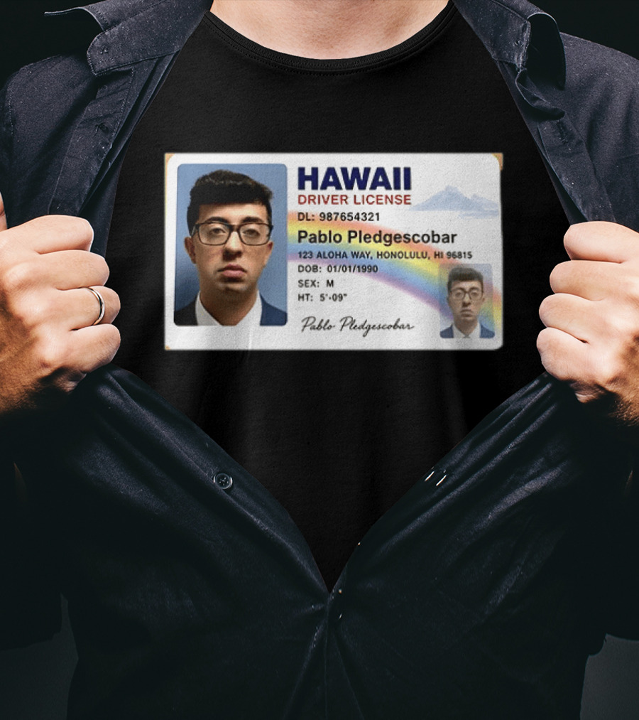 Hawaii Driver License Pablo Pledgescobar Honolulu 123 Aloha Way Novelty Identification T-Shirt