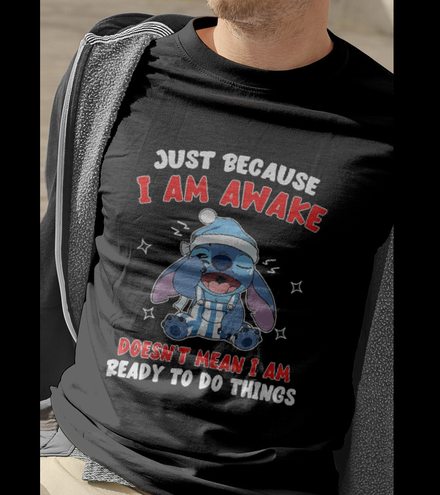 Just Because I Am Awake Doesn't Mean I Am Ready To Do Things Stitch Pajamas T-Shirt